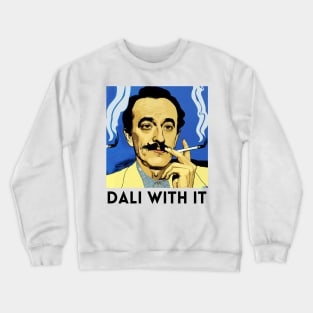 Dali With It - Funny Art Meme Painting Art Crewneck Sweatshirt